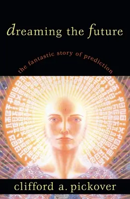 Rêver l'avenir : L'histoire fantastique - Dreaming the Future: The Fantastic Story