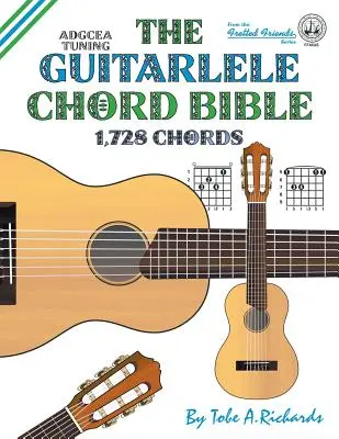 La bible des accords de Guitalele : ADGCEA Accordage standard 1,728 accords - The Guitalele Chord Bible: ADGCEA Standard Tuning 1,728 Chords