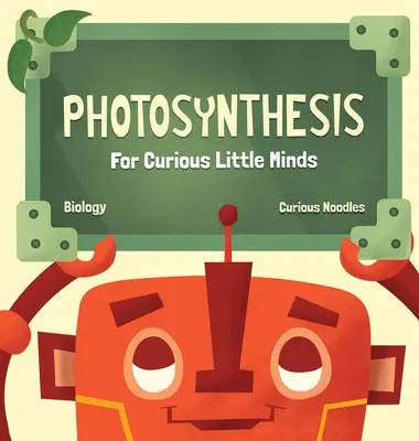 Photosynthèse : Pour les petits esprits curieux - Photosynthesis: For Curious Little Minds