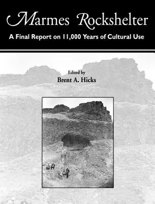 L'abri sous roche de Marmes : Un rapport final sur 11 000 ans d'utilisation culturelle - Marmes Rockshelter: A Final Report on 11,000 Years of Cultural Use