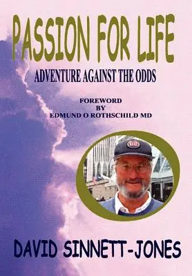 Passion pour la vie : L'aventure contre vents et marées - Passion for Life: Adventure Against the Odds