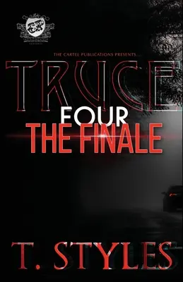 Trêve 4 : La Finale (The Cartel Publications Presents) - Truce 4: The Finale (The Cartel Publications Presents)