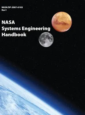 Manuel d'ingénierie des systèmes de la NASA : NASA/SP-2007-6105 Rev1 - Version couleur - NASA Systems Engineering Handbook: NASA/SP-2007-6105 Rev1 - Full Color Version