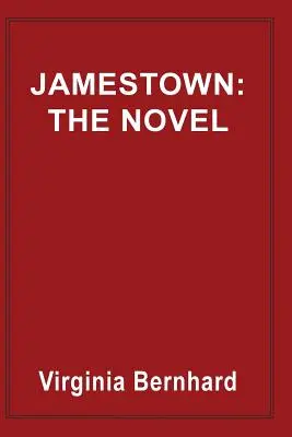 Jamestown : Le roman : L'histoire des débuts de l'Amérique - Jamestown: The Novel: The Story of America's Beginnings