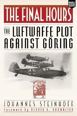 Dernières heures : Le complot de la Luftwaffe contre Goring - Final Hours: The Luftwaffe Plot Against Goring