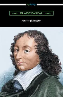 Penses : [Traduit par W. F. Trotter avec une introduction de Thomas S. Kepler] - Penses (Thoughts): [Translated by W. F. Trotter with an Introduction by Thomas S. Kepler]