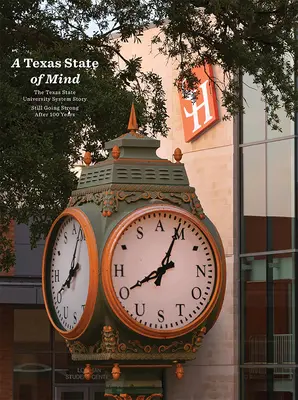 Un état d'esprit texan : L'histoire du système universitaire de l'État du Texas se poursuit après cent ans d'existence - A Texas State of Mind: The Texas State University System Story Still Going Strong After a Hundred Years