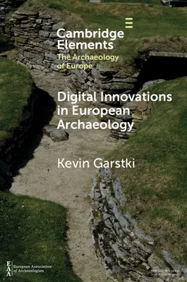 Innovations numériques dans l'archéologie européenne - Digital Innovations in European Archaeology