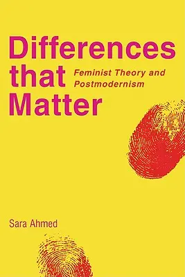 Des différences qui comptent : Théorie féministe et postmodernisme - Differences That Matter: Feminist Theory and Postmodernism