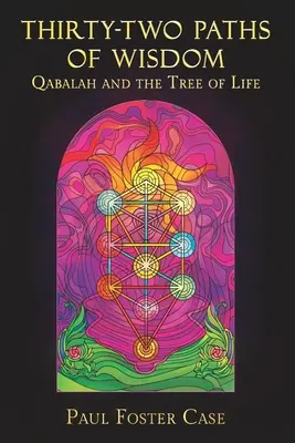 Trente-deux chemins de sagesse : La Qabale et l'arbre de vie - Thirty-two Paths of Wisdom: Qabalah and the Tree of Life