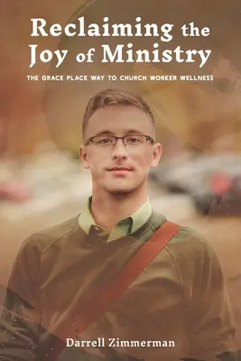 Retrouver la joie du ministère : Le chemin de Grace Place vers le bien-être des travailleurs d'église - Reclaiming the Joy of Ministry: The Grace Place Way to Church Worker Wellness