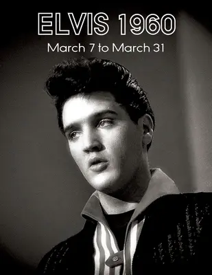 Elvis 7 au 31 mars 1960 - Elvis March7 to31, 1960