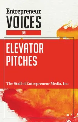 Échos d'entrepreneurs sur les présentations d'ascenseur - Entrepreneur Voices on Elevator Pitches