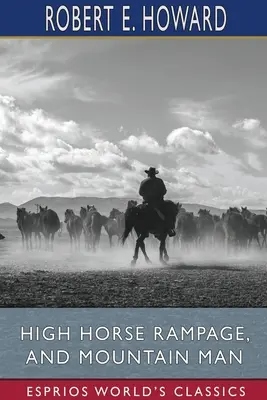 La ruée vers le cheval et L'homme de la montagne (Classiques Esprios) - High Horse Rampage, and Mountain Man (Esprios Classics)