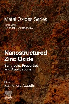Oxyde de zinc nanostructuré : Synthèse, propriétés et applications - Nanostructured Zinc Oxide: Synthesis, Properties and Applications
