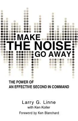Faites taire le bruit : Le pouvoir d'un commandant en second efficace - Make the Noise Go Away: The Power of an Effective Second-in-Command