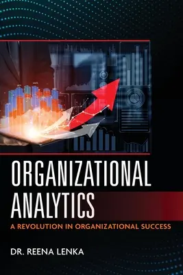 L'analyse organisationnelle : Une révolution dans la réussite organisationnelle - Organizational Analytics: A Revolution in Organizational Success