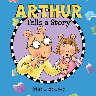 Arthur raconte une histoire - Arthur Tells a Story