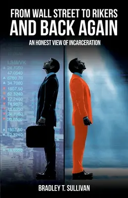 De Wall Street à Rikers et retour : une vision honnête de l'incarcération - From Wall Street to Rikers and Back Again: an Honest View of Incarceration