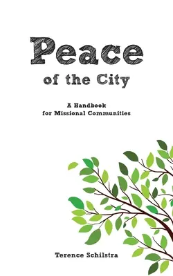 La paix de la ville : Un manuel pour les communautés missionnaires - Peace of the City: A Handbook for Missional Communities