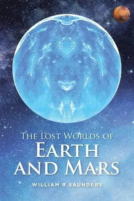 Les mondes perdus de la Terre et de Mars - The Lost Worlds of Earth and Mars