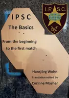 Les bases de l'IPSC : Du début au premier match - IPSC The Basics: From the beginning to the first match