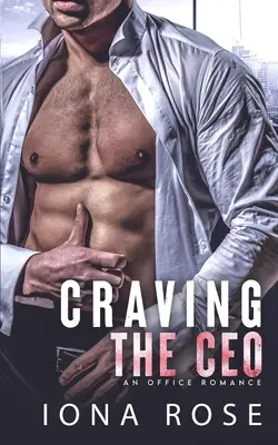 Craving The CEO : Une romance de bureau - Craving The CEO: An Office Romance
