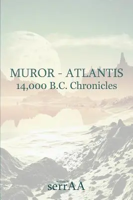 Muror - Atlantide : Chroniques de 14 000 ans avant J.-C. - Muror - Atlantis: 14,000 B.C. Chronicles