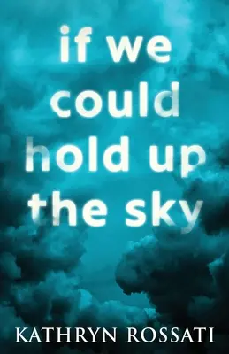 Si nous pouvions tenir le ciel - If We Could Hold Up The Sky