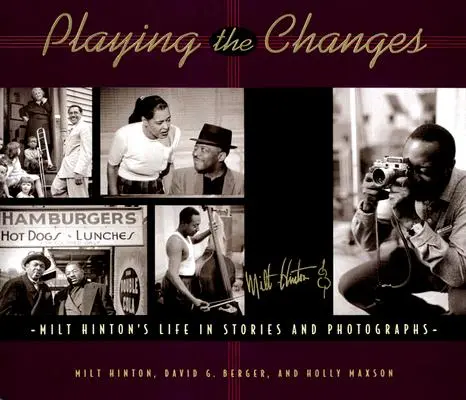 Jouer les changements : La vie de Milt Hinton en histoires et en photographies - Playing the Changes: Milt Hinton's Life in Stories and Photographs