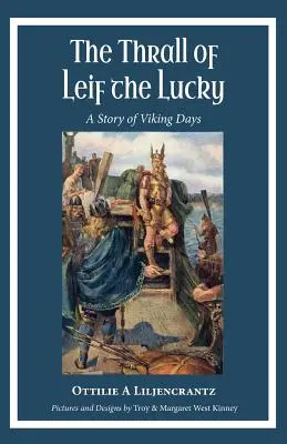 L'histoire de Leif le chanceux : une histoire de l'époque des Vikings - The Thrall of Leif the Lucky: A Story of Viking Days