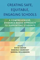 Créer des écoles sûres, équitables et motivantes : Une approche globale et fondée sur des données probantes pour soutenir les élèves - Creating Safe, Equitable, Engaging Schools: A Comprehensive, Evidence-Based Approach to Supporting Students