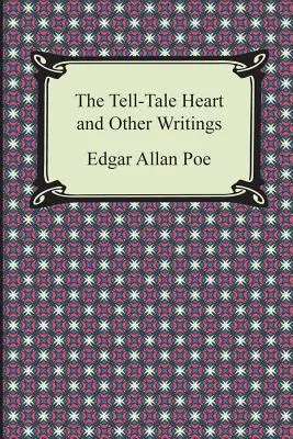Le cœur révélateur et autres écrits - The Tell-Tale Heart and Other Writings