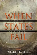 L'échec des États : Causes et conséquences - When States Fail: Causes and Consequences