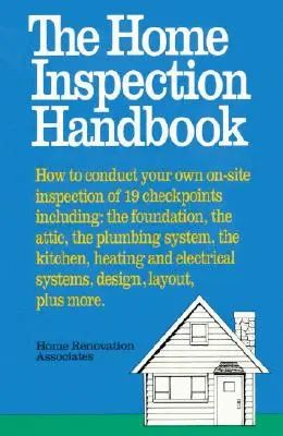 Le manuel d'inspection à domicile - The Home Inspection Handbook