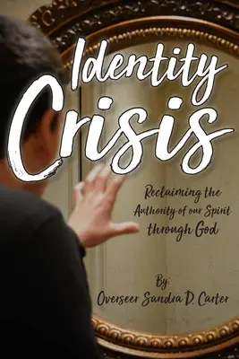 Crise d'identité : Récupérer l'autorité de notre esprit par Dieu - Identity Crisis: Reclaiming the Authority of our Spirit through God