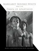 Margaret Bourke-White et l'aube de l'apartheid - Margaret Bourke-White and the Dawn of Apartheid