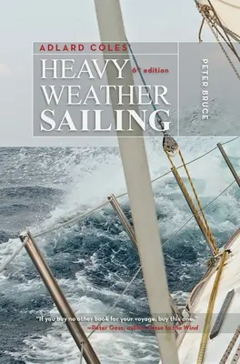 Adlard Coles' Heavy Weather Sailing, sixième édition - Adlard Coles' Heavy Weather Sailing, Sixth Edition