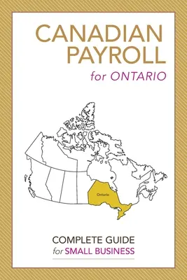 Paie canadienne pour l'Ontario : Un guide complet pour les petites entreprises - Canadian Payroll for Ontario: A Complete Guide for Small Business