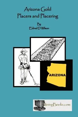 Arizona Gold Placers et Placering - Arizona Gold Placers and Placering