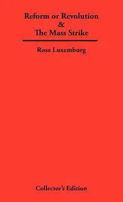 Réforme ou révolution & La grève de masse - Reform or Revolution & The Mass Strike