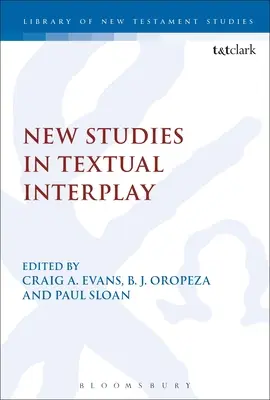 Nouvelles études sur l'interaction textuelle - New Studies in Textual Interplay