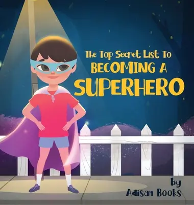 La liste top secrète pour devenir un super-héros - The Top Secret List to Becoming a Superhero