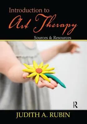 Introduction à l'art-thérapie : Sources et ressources - Introduction to Art Therapy: Sources & Resources