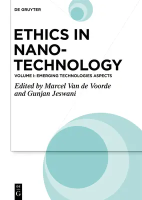 Éthique des nanotechnologies : Aspects des technologies émergentes - Ethics in Nanotechnology: Emerging Technologies Aspects