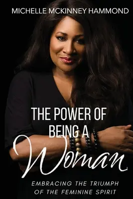 Le pouvoir d'être une femme - The Power of Being a Woman