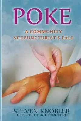 Poke : l'histoire d'un acupuncteur communautaire - Poke: a Community Acupuncturist's Tale