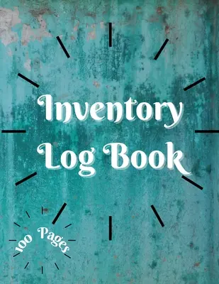 Journal d'inventaire : Le livre d'inventaire - 100 pages pour les entreprises et les particuliers - Livre d'inventaire simple et parfaitement relié pour les entreprises et les particuliers. - Inventory Log Book: Large Inventory Log Book - 100 Pages for Business and Home - Perfect Bound Simple Inventory Log Book for Business or P