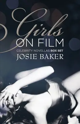 Girls On Film : Trois nouvelles de célébrités internationales - Girls On Film: Three International Celebrity Novellas