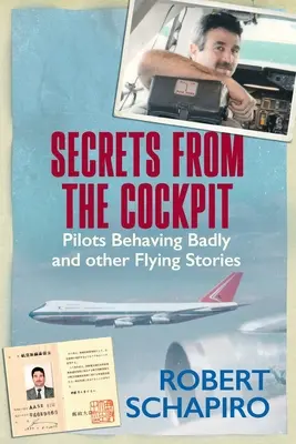 SECRETS FROM THE COCKPIT - Pilotes se comportant mal et autres histoires de vol - SECRETS FROM THE COCKPIT - Pilots behaving badly and other flying stories